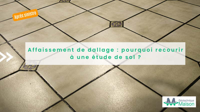 Affaissement de dallage et étude de sol G5 - Géotechnique Maison